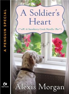 a soldier's heart (ebook)-alexis morgan-9781101603963