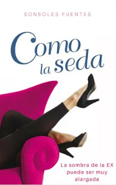 como la seda (ebook)-sonsoles fuentes-9781370540563