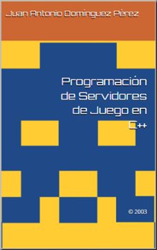 programación de servidores de juego en c++-juan antonio domínguez pérez-9781393194163