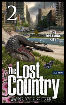 the lost country, episode two: "the dreaming city"-wayne kyle spitzer-9781393469063