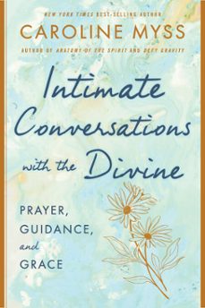 intimate conversations with the divine (ebook)-caroline myss-9781401952563