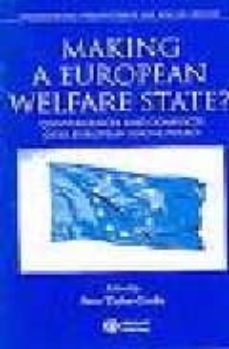 making a european welfare state?: convergences and conflicts over european social policy-peter taylor gooby-9781405121163