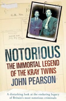 notorious (ebook)-john pearson-9781409099963