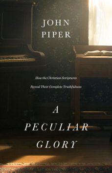 a peculiar glory (ebook)-john piper-9781433552663