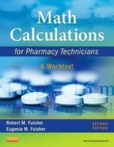math calculations for pharmacy technicians, a worktext (2nd ed.)-9781437723663