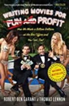 writing movies for fun and profit: how we made a billion dollars at the box office and you can, too!-thomas lennon-robert ben garant-9781439186763