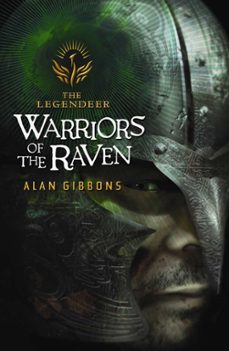the legendeer: warriors of the raven (ebook)-alan gibbons-9781444003963