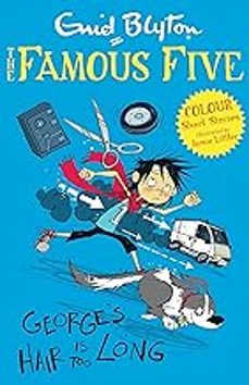 famous five colour short stories: george s hair is too long-enid blyton-9781444916263