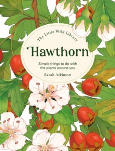 the little wild library: hawthorn-clare gogerty-9781446313763