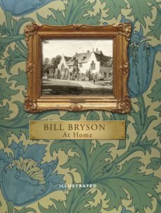 at home (illustrated edition)-bill bryson-9781448127863