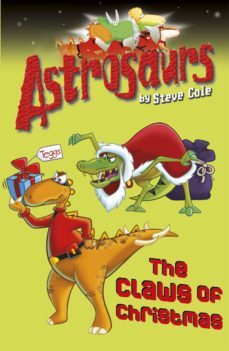 astrosaurs 11: the claws of christmas (ebook)-steve cole-9781448173563