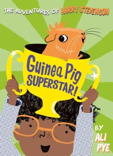 guinea pig superstar! (ebook)-ali pye-9781471170263