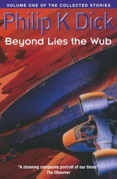 beyond lies the wub-philip k. dick-9781473206663