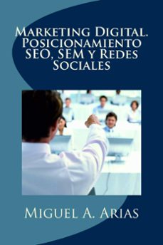 marketing digital. posicionamiento seo, sem y redes sociales (ebook)-miguel angel arias-9781492326663
