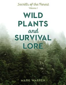 wild plants and survival lore (ebook)-mark warren-9781493045563