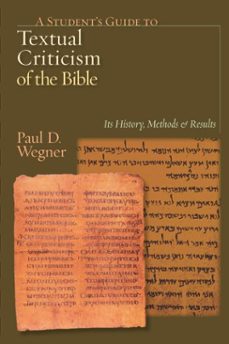 a student's guide to textual criticism of the bible (ebook)-paul d. wegner-9781514015063