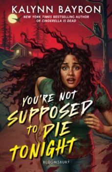 youre not supposed to die tonight-kalynn bayron-9781526658463