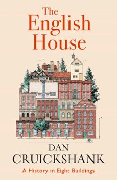 the english house (ebook)-dan cruickshank-9781529152463