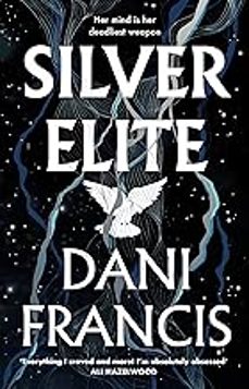 silver elite-dani francis-9781529935363