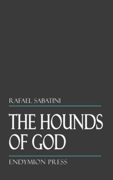 the hounds of god (ebook)-rafael sabatini-9781531298463