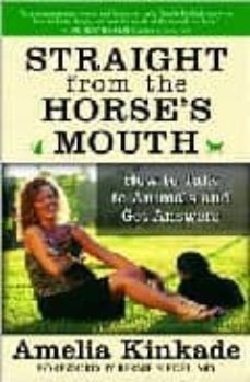 straight from the horse s mouth : how to talk to animals and get answers-amelia kinkade-9781577315063
