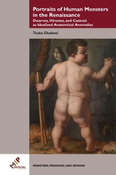 portraits of human monsters in the renaissance (ebook)-touba ghadessi-9781580442763