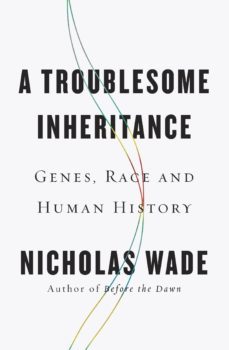 a troublesome inheritance: genes, race and human history-9781594204463