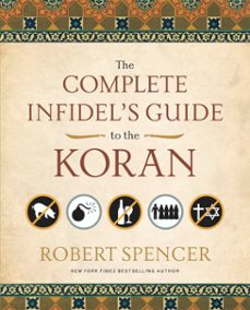 the complete infidel's guide to the koran (ebook)-robert spencer-9781596981263