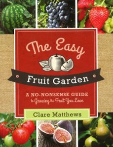 the easy fruit garden (ebook)-clare matthews-9781607651963