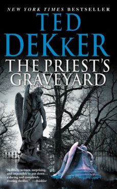 the priest's graveyard (ebook)-ted dekker-9781609418663