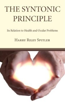 the syntonic principle: its relation to health and ocular problems-harry riley spitler-9781610977463