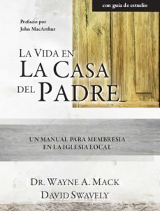 la vida en la casa del padre (ebook)-wayne mack-dave swavely-9781629462363