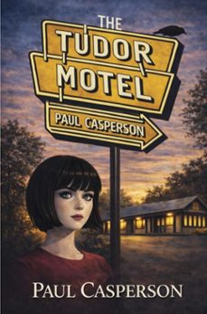 the tudor motel (ebook)-paul casperson-9781636254463