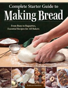 complete starter guide to making bread (ebook)-kathrin hawkins-9781637414163