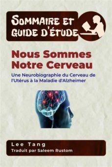 sommaire et guide detude  nous sommes notre cerveau (ebook)-9781667443263