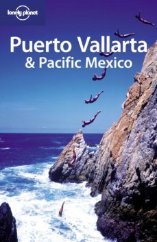 puerto vallarta & pacific mexico 3rd (travel guides) (lonely plan et)-9781741048063