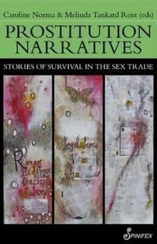 prostitution narratives: stories of survival in the sex trade-caroline (ed.) norma-melinda (ed.) tankard reist-9781742199863