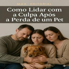 como lidar com a culpa apos a perda de um pet (ebook)-max editorial-9781779744463