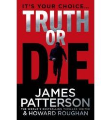 truth or die-james patterson-9781780892863