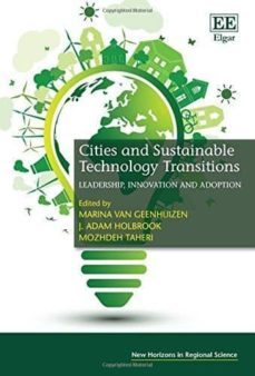 cities and sustainable technology transtions: leadership, innovation and adoption-marina (ed.) van geenhuizen-9781783476763