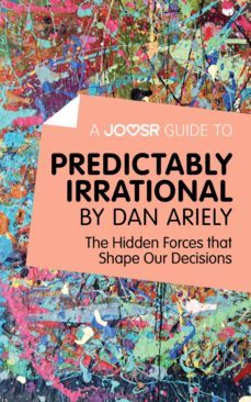 Predictably Irrational: The Hidden Forces That Shape Our Decisions :  Ariely, Dan: : Libri