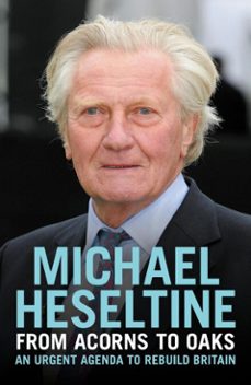 from acorns to oaks (ebook)-michael heseltine-9781785909863