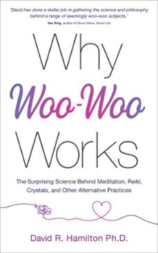 why woo-woo works (ebook)-david r. hamilton-9781788175463