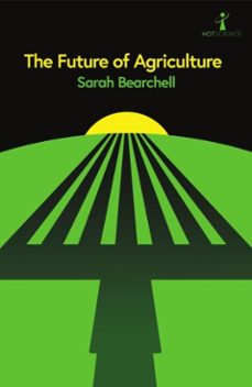the future of agriculture (ebook)-sarah bearchell-9781837731763