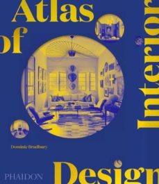 atlas of interior design-dominic bradbury-9781838663063