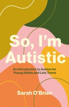 so, im autistic-sarah o brien-9781839972263