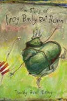 the story of frog belly rat bone-timothy basil ering-9781844281763