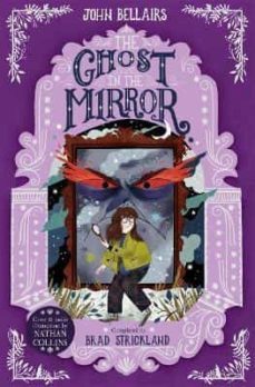 the ghost in the mirror - the house with a clock in its walls 4-9781848128163