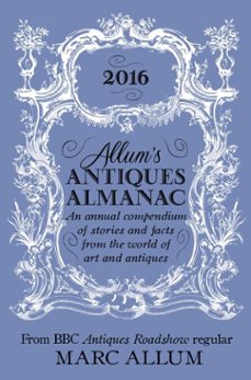 allum's antiques almanac 2016 (ebook)-marc allum-9781848319363
