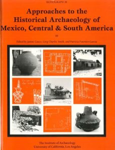 approaches to the historical archaeology of mexico, central &amp; south america (ebook)-patricia fournier garcia-janine gasco-greg charles smith-9781950446063